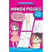 Learn to Draw Manga Poses for Kids: Learn to Draw with Easy-To-Follow Drawing Lessons in a Manga Story!