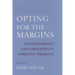Opting for the Margins: Postmodernity and Liberation in Christian Theology