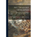 Art Treasures From Japan; a Special Loan Exhibition in Commemoration of the Signing of the Peace Treaty in San Francisco, September, 1951