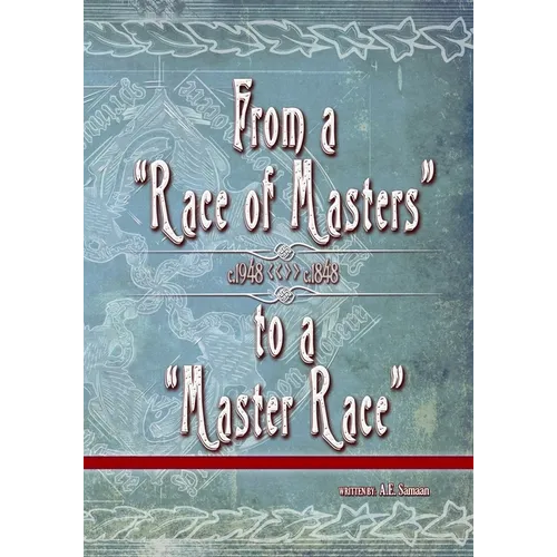 From a Race of Masters to a Master Race: 1948 to 1848