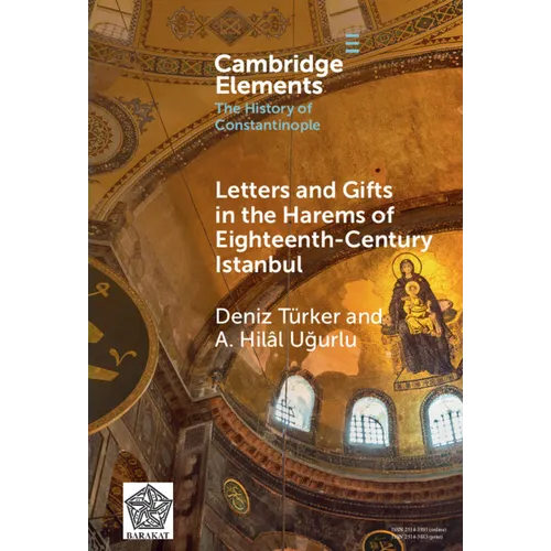 Letters and Gifts in the Harems of Eighteenth-Century Istanbul