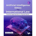 Artificial Intelligence Ethics and International Law -: Practical Approaches to AI Governance