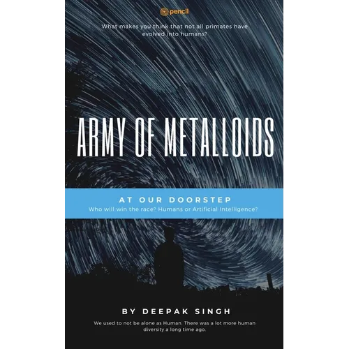 Army of Metalloids: At Our Doorstep