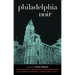 Philadelphia Noir