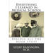 Everything I Learned in Medical School: Besides All the Book Stuff