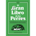 El Gran Libro de Los Perros / The Great Book of Dogs