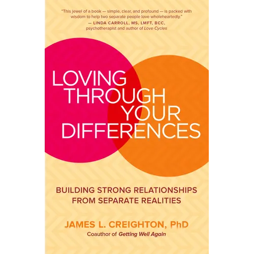 Loving Through Your Differences: Building Strong Relationships from Separate Realities