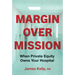 Margin Over Mission: When Private Equity Owns Your Hospital