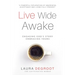Live Wide Awake: Engaging God's Story; Embracing Yours