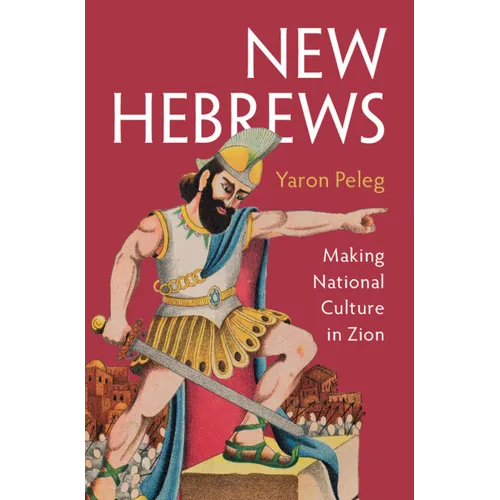 New Hebrews: Making National Culture in Zion