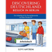 Discovering Deutschland: A B1 German Workbook with Reading Exercises, Vocabulary Practice and Grammar Lessons