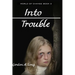 Into Trouble