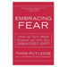 Embracing Fear: How to Turn What Scares Us Into Our Greatest Gift