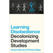 Learning Disobedience: Decolonizing Development Studies