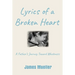 Lyrics of a Broken Heart: A Father's Journey Toward Wholeness