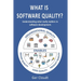 What is Software Quality?: Understanding what really matters in software development.