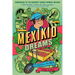 Mexikid Dreams: A Graphic Memoir