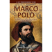 Marco Polo: A Life From Beginning to End (The Amazing Explorer Who Discovered New Worlds and Changed History Forever)