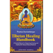 Tibetan Healing Handbook: A Practical Manual for Diagnosing, Treating, and Healing with Natural Tibetan Medicine