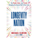 Longevity Nation: The People, Ideas, and Trends Changing the Second Half of Our Lives