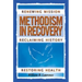 Methodism in Recovery: Renewing Mission, Reclaiming History, Restoring Health