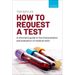 How to Request a Test: A Clinician's Guide to the Interpretation and Evaluation of Medical Tests