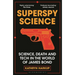 Superspy Science: Science, Death and Tech in the World of James Bond