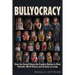 Bullyocracy: How the Social Hierarchy Enables Bullies to Rule Schools, Work Places, and Society at Large