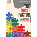 The Trust Factor: The Missing Key to Unlocking Business and Personal Success