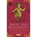 Magic and Masculinity: Ritual Magic and Gender in the Early Modern Era