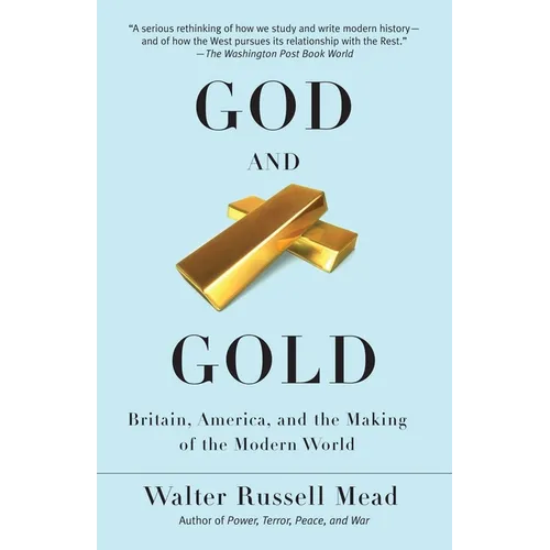 God and Gold: Britain, America, and the Making of the Modern World