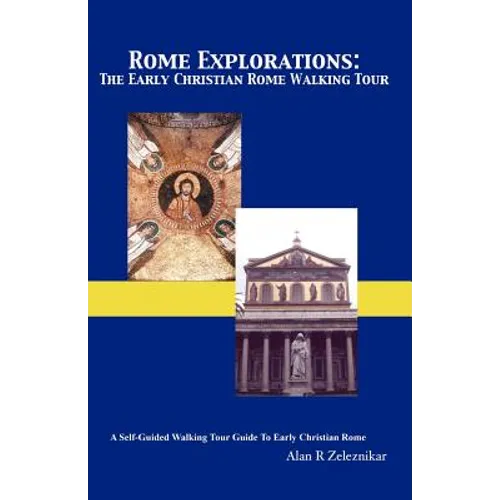 Rome Explorations: The Early Christian Rome Walking Tour