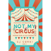 Not My Circus: Wisdom from an Old Ringmaster