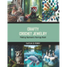 Crafty Crochet Jewelry: Making Geometric Earrings Book