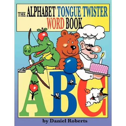 The ABC Tongue Twister Word Book