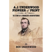 A. J. Underwood, Pioneer of Print: The Story of a Minnesota Newspaperman