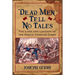 Dead Men Tell No Tales: The Life and Legends of the Pirate Charles Gibbs