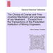 The Choice of Coarse and Fine-Crushing Machinery and Processes of Ore Treatment ... Excerpt from the Transactions of the Federated Institution of Mini