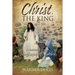 Christ, the King: A Pastor's Look at The Gospel of Matthew