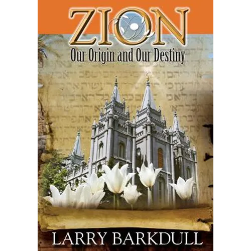 The Pillars of Zion Series - Zion-Our Origin and Our Destiny (Book 1)