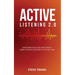 Active Listening 2.0: Overcoming Stalls and Objections by Asking the Right Questions at the Right Time