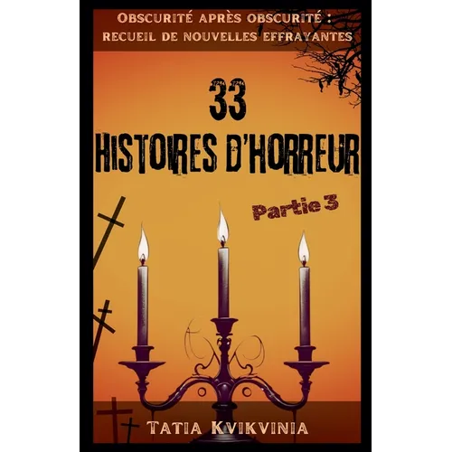 33 Histoires d'horreur - Partie 3