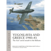 Yugoslavia and Greece 1940-41: The Axis' Aerial Assault in the Balkans