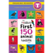 The Toddler's First 150 Animal Handbook: Pets, Aquatic, Forest, Birds, Bugs, Arctic, Tropical, Underground, Animals on Safari, and Farm Animals (Engag