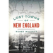 Lost Towns of New England