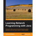 Learning Network Programming with Java