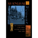 Shanghai Modern: The Flowering of a New Urban Culture in China, 1930-1945
