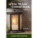 A Tin Train Christmas: (short fiction)