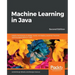Machine Learning in Java, Second Edition