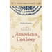 The First American Cookbook: A Facsimile of "American Cookery," 1796